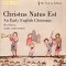 Christus Natus Est - An Early English Christmas